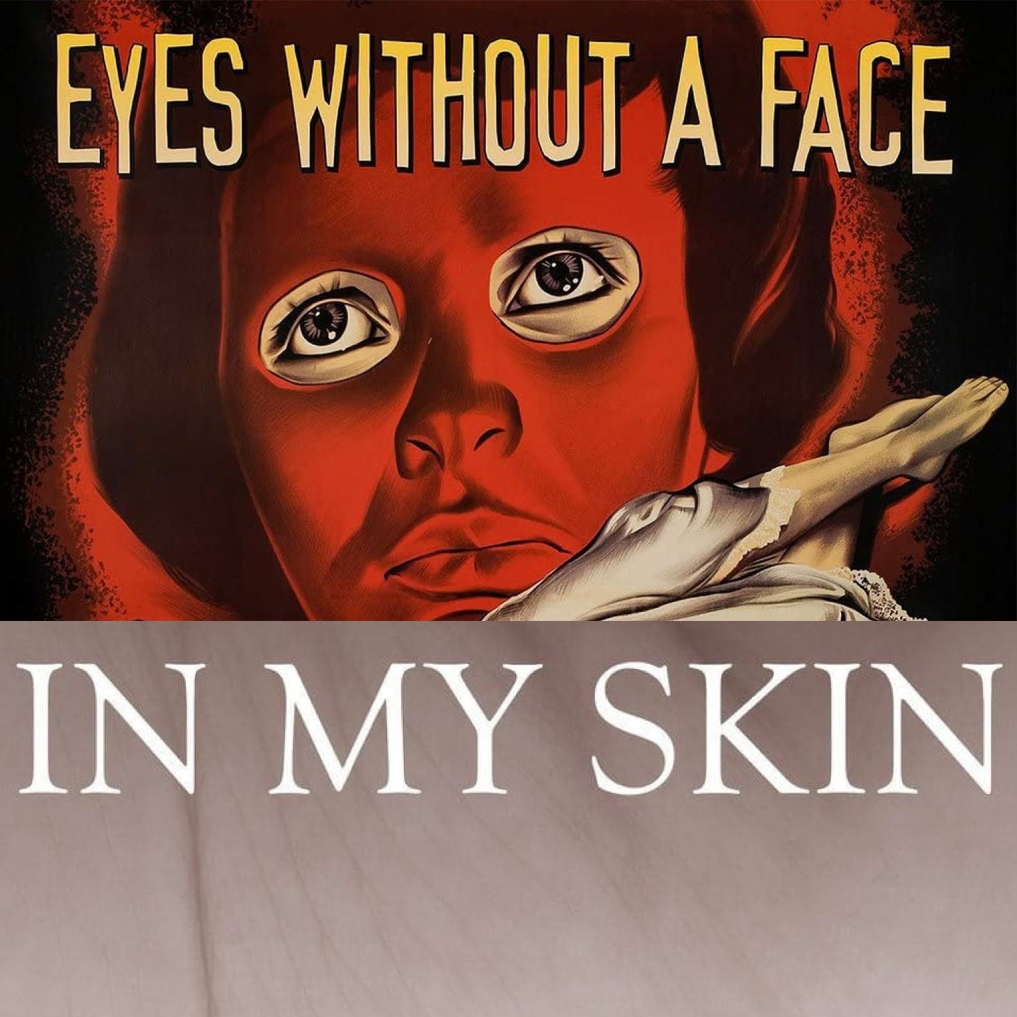 7/12/2026 – Eyes Without a Face (1960) and In My Skin (2002)